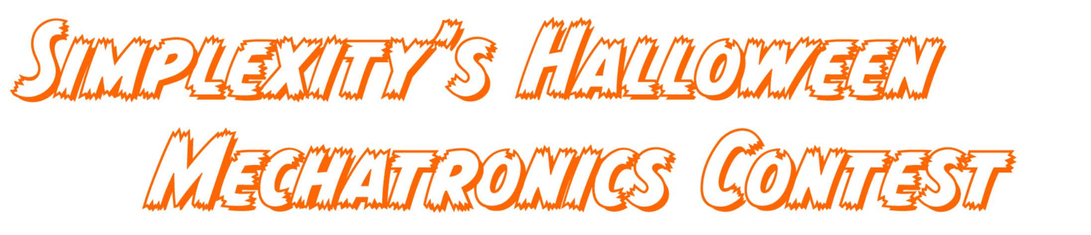2019 Halloween Mechatronics Competition | Simplexity PD